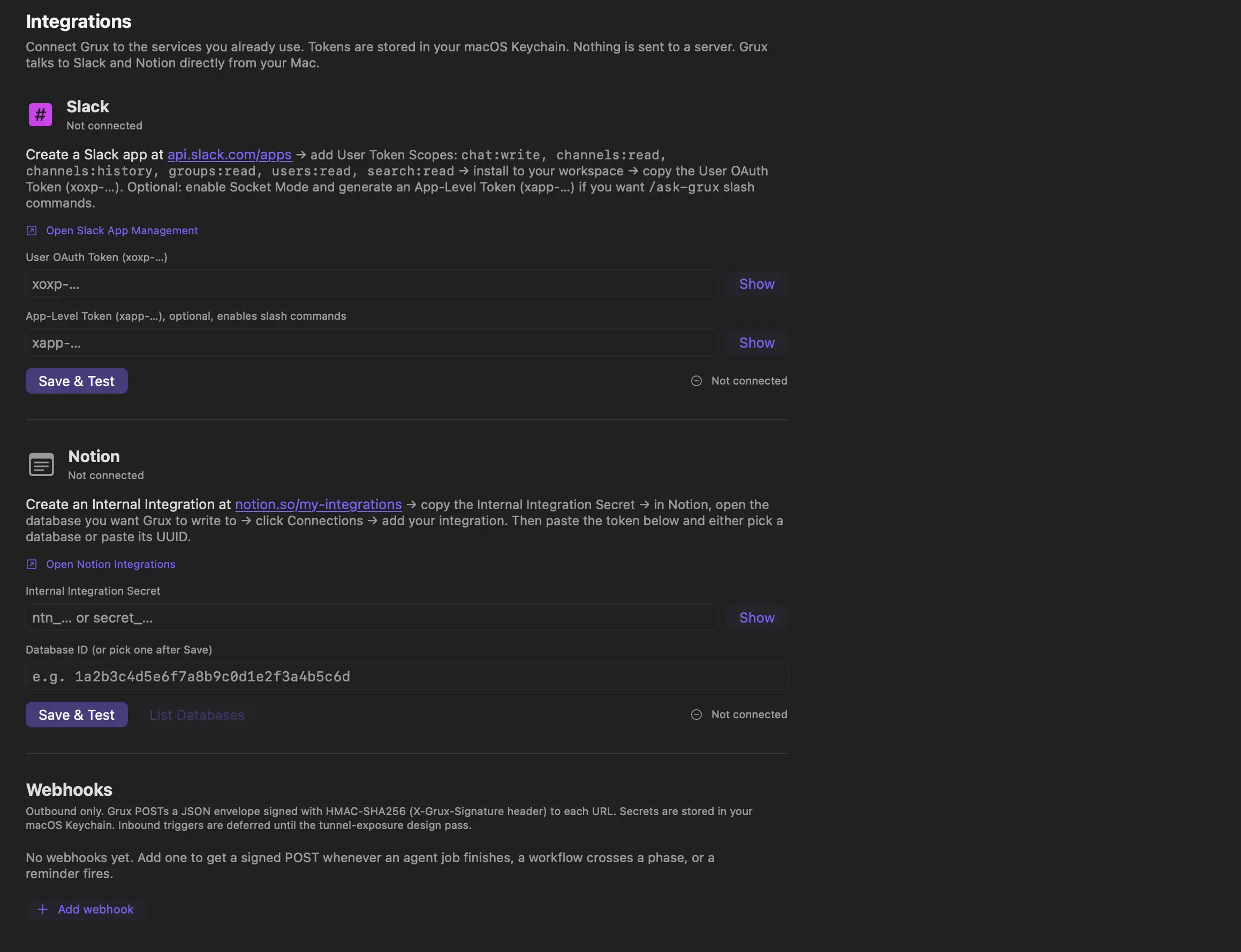 The Integrations tab in Grux. Its own description reads: connect Grux to the services you already use, tokens are stored in your macOS Keychain, nothing is sent to a server, Grux talks to Slack and Notion directly from your Mac. Slack and Notion are both shown not connected, with empty token fields. Below them an Outbound webhooks section, empty, stating that Grux POSTs a JSON envelope signed with HMAC-SHA256 to each URL and that secrets are stored in the macOS Keychain.